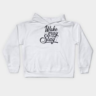 Wake Pray Slay Kids Hoodie